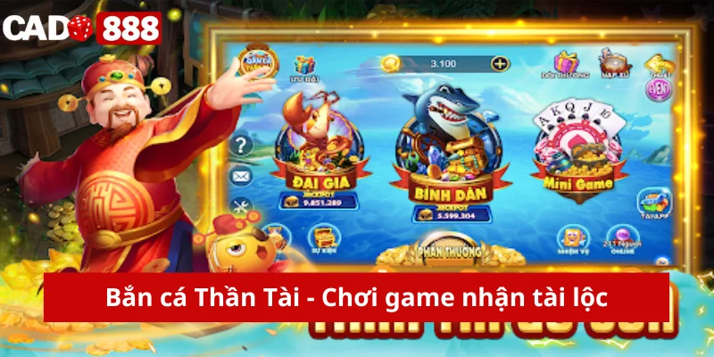 Bắn cá cado888 - Top 5 game bắn cá cado888 Bắn cá Thần Tài - Chơi game nhận tài lộc