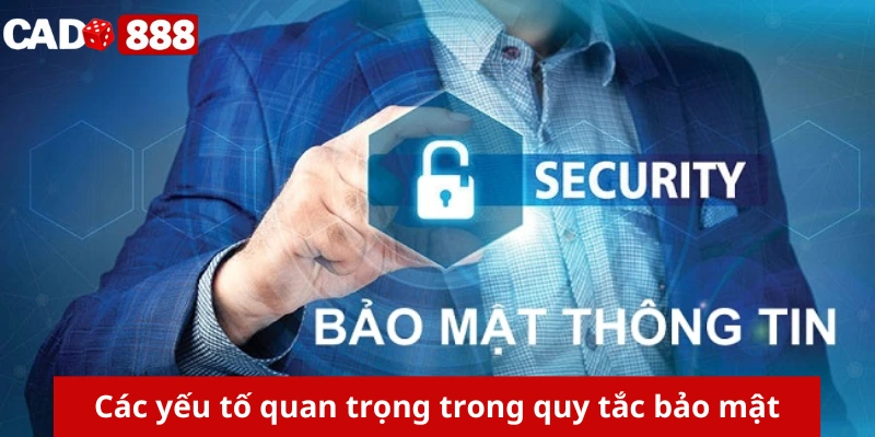 Chính sách bảo mật Các yếu tố quan trọng trong quy tắc bảo mật