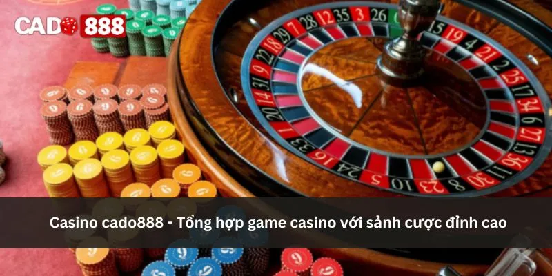 casino cado888 - tổng hợp game casino casino cado888 - tổng hợp game casino