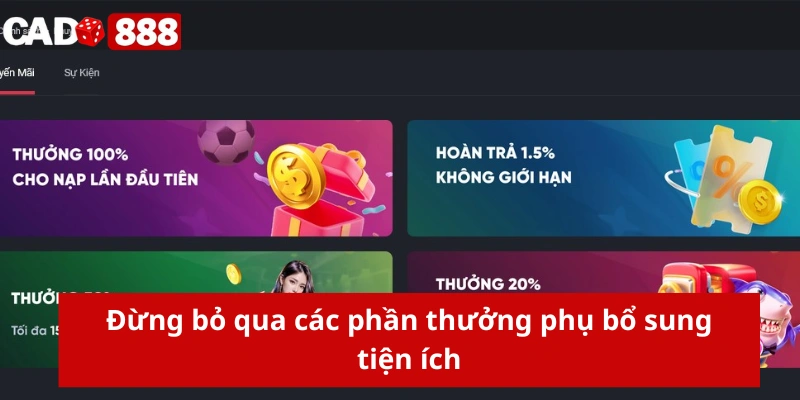 Khuyến mãi hoàn trả Đừng bỏ qua các phần thưởng phụ bổ sung tiện ích