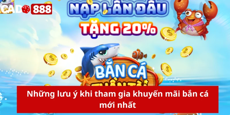 Khuyến mãi bắn cá Những lưu ý khi tham gia khuyến mãi bắn cá mới nhất