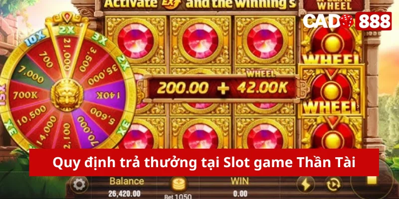 Slot game Thần Tài Quy định trả thưởng tại Slot game Thần Tài