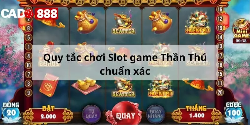 Slot game Thần Thú Quy tắc chơi Slot game Thần Thú chuẩn xác