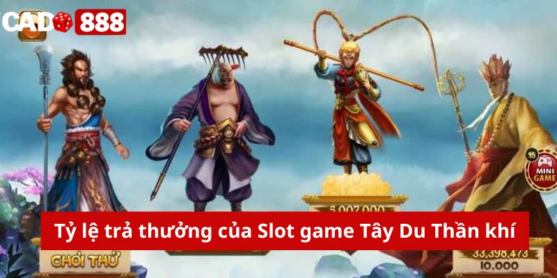 Slot game Tây Du Thần Khí Tỷ lệ trả thưởng của Slot game Tây Du Thần khí