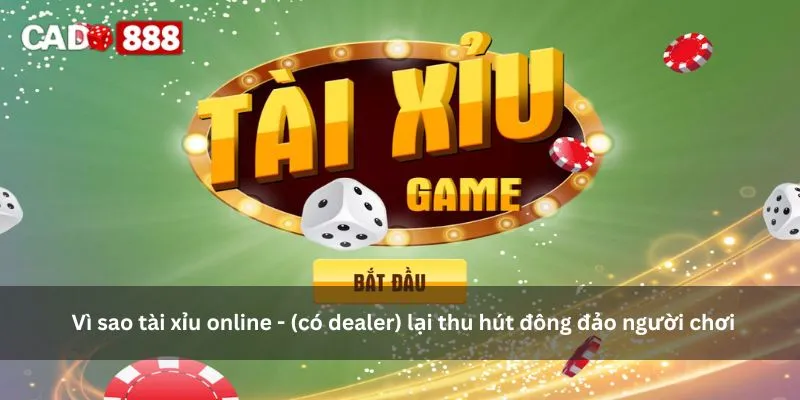 tài xỉu online - (có dealer) tài xỉu online - (có dealer)