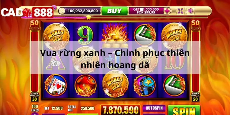 Slot game cado888- Top 5 game slot cado888 Vua rừng xanh – Chinh phục thiên nhiên hoang dã