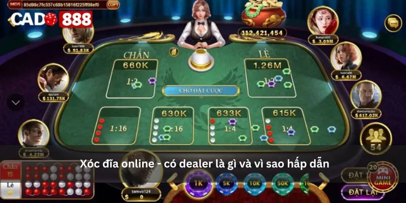 Xóc đĩa online - có dealer Xóc đĩa online - có dealer